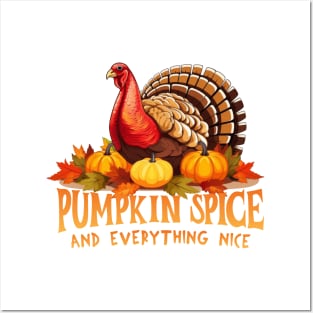 Pumpkin Spice and Everything Nice Turkey Thanksgiving Theme Posters and Art